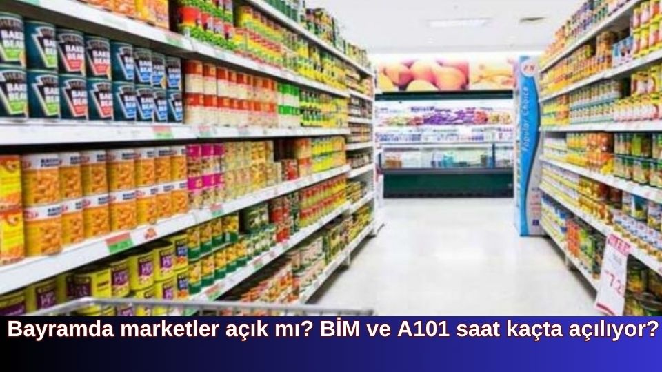 Bayramda marketler açık mı? BİM ve A101 saat kaçta açılıyor?