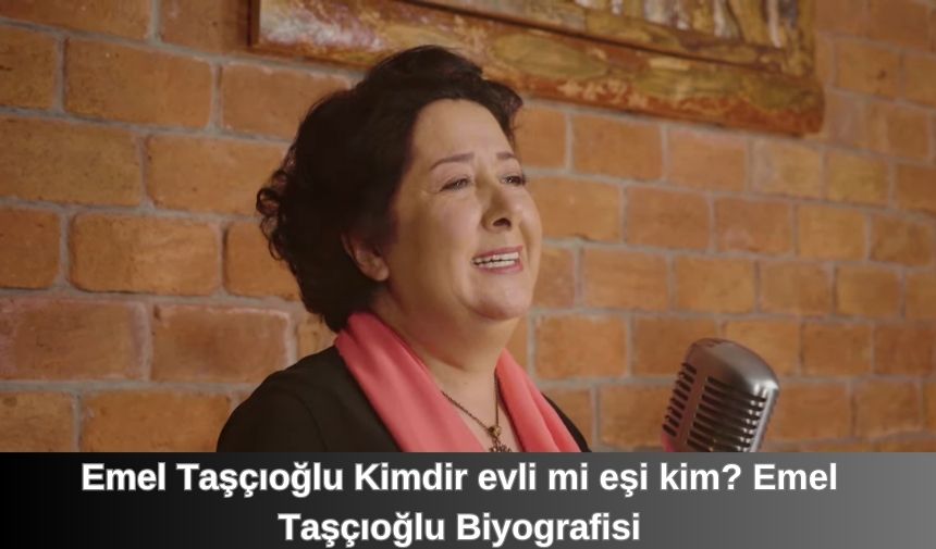 Emel Tascioglu Kimdir evli mi esi kim Emel Tascioglu Biyografisi