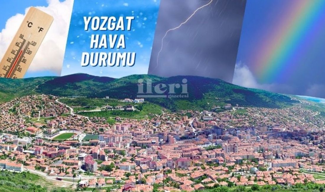 Yozgat’ın Hava Durumu: 15 Eylül 2024 Meteoroloji Genel Müdürlüğü, Yozgat’taki